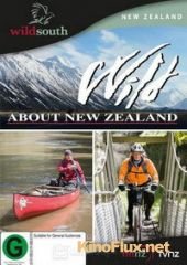 Уникальная природа Новой Зеландии (2013) Wild About New Zealand