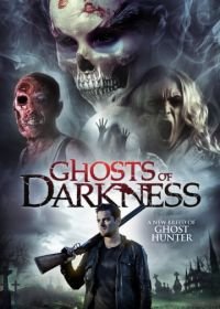 Призраки тьмы (2017) Ghosts of Darkness