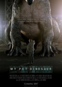 Мой любимый динозавр (2017) My Pet Dinosaur
