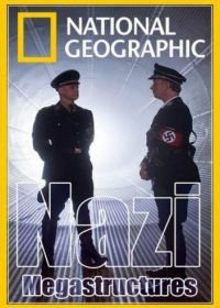 National Geographic. Суперсооружения Третьего рейха (2013-2019) Nazi Mega Weapons