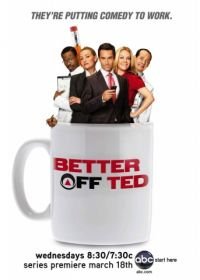 Давай еще, Тэд (2009-2010) Better Off Ted