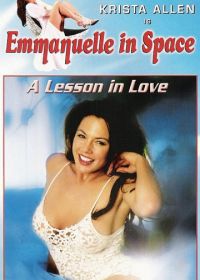 Эммануэль 3: Урок наслаждения (Эммануэль в космосе) (1994) Emmanuelle 3: A Lesson in Love (Emmanuelle in space)