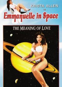 Эммануэль 7: Значение Любви (Эммануэль в космосе) (1994) Emmanuelle 7: The Meaning of Love (Emmanuelle in space)