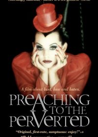 Проповедь для извращенных (1997) Preaching to the Perverted