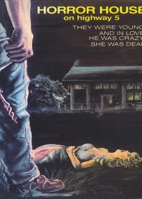 Дом ужасов на пятом шоссе (1985) Horror House on Highway Five