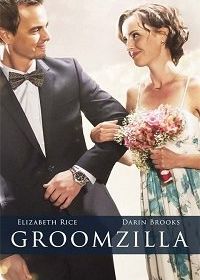 Чокнутый жених (2018) Groomzilla