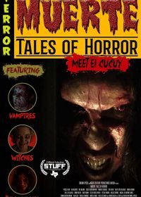Муэрте: Ужасные Истории (2018) Muerte: Tales of Horror