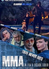 ММА: Любовь Никогда Не Умирает (2017) MMA Love Never Dies