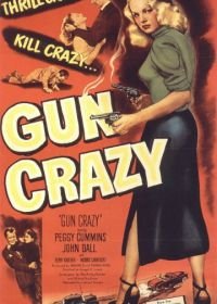 Без ума от оружия (1950) Gun Crazy