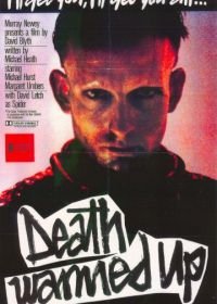 Буйство смерти (1984) Death Warmed Up