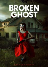 Сломленный призрак (2017) Broken Ghost