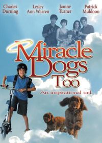 Зак и чудо-собаки (2006) Miracle Dogs Too