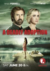 Роковое усыновление (2015) A Deadly Adoption