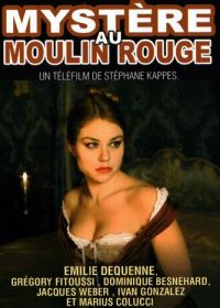 Тайна «Мулен Руж» (2011) Mystère au Moulin Rouge