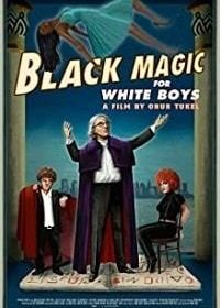 Белые чернокнижники (2017) Black Magic for White Boys