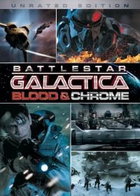 Звездный Крейсер Галактика: Кровь и Хром (2012) Battlestar Galactica: Blood & Chrome