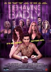 Плохое поведение (2014) Behaving Badly