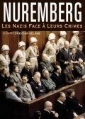 Нюрнберг: Нацисты перед лицом своих преступлений (2006) Nuremberg - Les nazis face à leurs crimes