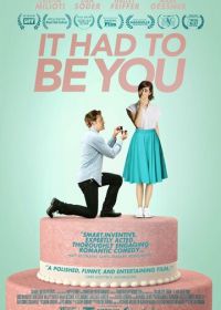 Им должен быть ты (2015) It Had to Be You