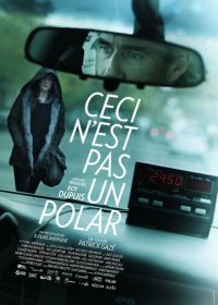 Это не детектив (2014) Ceci n'est pas un polar