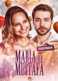 Мария и Мустафа (2020) Maria ile Mustafa