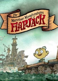 Удивительные злоключения Флэпджека (2008-2010) The Marvelous Misadventures of Flapjack