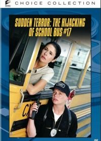 Угон школьного автобуса (1996) Sudden Terror: The Hijacking of School Bus #17