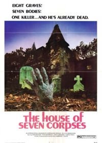 Дом семи трупов (1974) The House of Seven Corpses