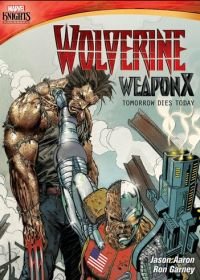 Росомаха. Оружие Икс: Завтра умрёт сегодня (2014) Marvel Knights: Wolverine Weapon X: Tomorrow Dies Today