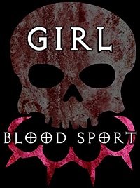 Женский кровавый спорт (2019) Girl Blood Sport