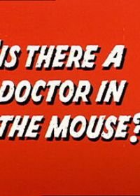 Чудеса химии (1964) Is There a Doctor in the Mouse?