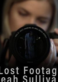 Потерянная видеозапись Лии Салливан (2018) The Lost Footage of Leah Sullivan