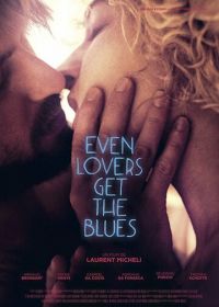 Даже любители получают блюз (2016) Even Lovers Get the Blues