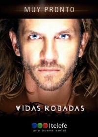 Украденные жизни (2008) Vidas robadas