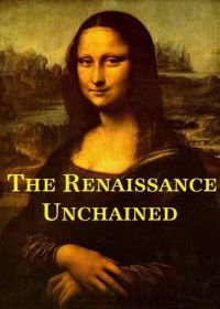 Ренессанс освобожденный (2016) The Renaissance Unchained