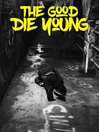 Герои умирают молодыми (2018) The Good Die Young