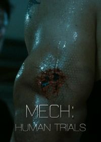 Мек: Опыты на людях (2014) Mech: Human Trials