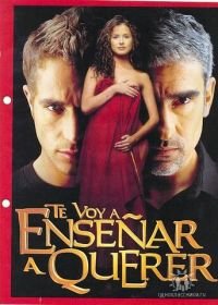 Я научу тебя любить (2004) Te Voy a Enseñar a Querer