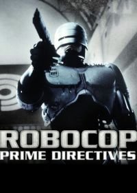 Робокоп возвращается (2001) RoboCop: Prime Directives