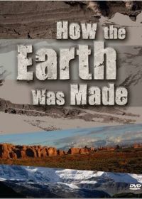 Эволюция планеты Земля (2007) How the Earth Was Made