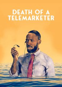 Смерть телемаркетолога (2021) Death of a Telemarketer