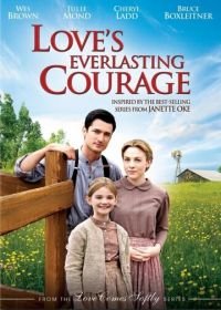 Вечная смелость любви (2011) Love's Everlasting Courage