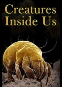 Существа внутри нас (2010) Creatures Inside US