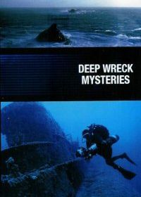Тайны затонувших кораблей / По следам морских сражений (2009) Deep Wreck Mysteries