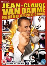 Жан-Клод Ван Дамм: За закрытыми дверями (2011) Jean Claude Van Damme: Behind Closed Doors