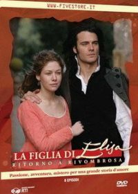 Дочь Элизы: Возвращение в Ривомброзу (2007) La figlia di Elisa - Ritorno a Rivombrosa