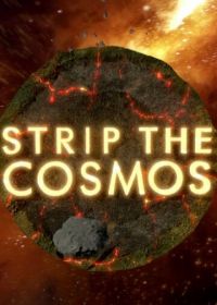 Космос наизнанку (2014-2020) Strip the Cosmos