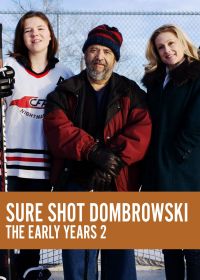 Билли Домбровски по прозвищу "Меткий бросок": Ранние годы 2 (2019) Sure Shot Dombrowski: The Early Years 2