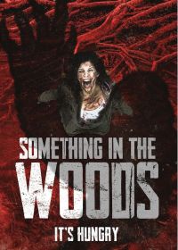 Оно обитает в лесу (2021) Something in the Woods