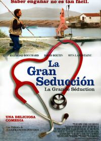 Моя прекрасная глушь (2003) La grande séduction